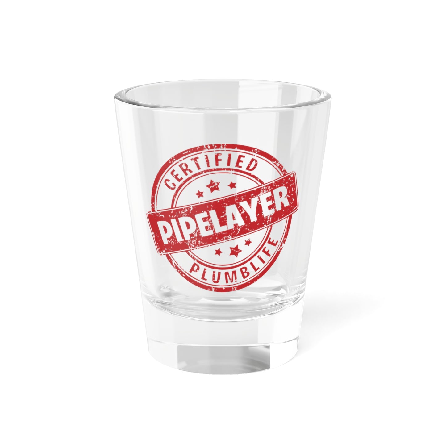 Certified PipeLayer Shot Glass